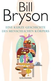 book cover of Eine kurze Geschichte des menschlichen Körpers by 比尔·布莱森