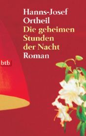 book cover of Die geheimen Stunden der Nacht by Hanns-Josef Ortheil