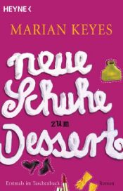 book cover of Neue Schuhe zum Dessert by Marian Keyes