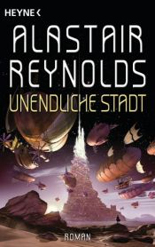 book cover of Unendliche Stadt by Alastair Reynolds
