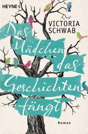 book cover of Das Mädchen, das Geschichten fängt by Victoria Schwab