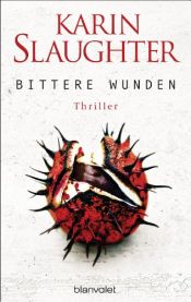 book cover of Bittere Wunden: Thriller (Georgia-Serie 4) by Karin Slaughter