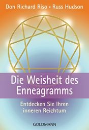 book cover of Die Weisheit des Enneagramms. Entdecken Sie Ihren inneren Reichtum. by Don Richard Riso|Russ Hudson