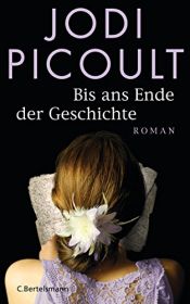 book cover of Bis ans Ende der Geschichte by 茱迪·皮考特