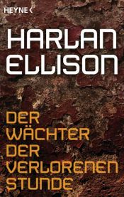 book cover of Der Wächter der verlorenen Stunde by Harlan Ellison