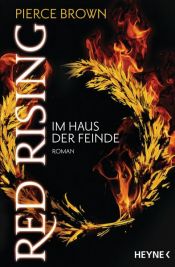 book cover of Red Rising - Im Haus der Feinde by Pierce Brown