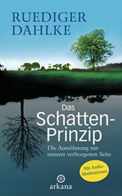 book cover of Das Schatten-Prinzip: Die Aussöhnung mit unserer verborgenen Seite - Mit Übungs-CD by Ruediger Dahlke
