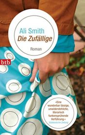 book cover of Die Zufällige by Ali Smith