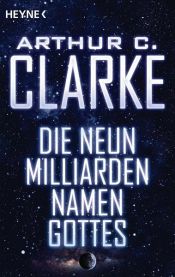 book cover of Die neun Milliarden Namen Gottes by Arthur C. Clarke