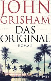 book cover of Das Original by Джон Гришам