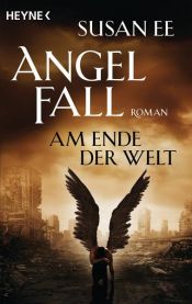 book cover of Angelfall - Am Ende der Welt by Susan Ee