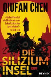 book cover of Die Siliziuminsel by Chen Qiufan