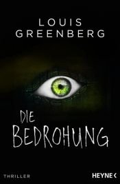 book cover of Die Bedrohung by Louis Greenberg