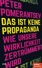 book cover of Das ist keine Propaganda by Peter Pomerantsev