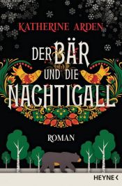 book cover of ˜Derœ Bär und die Nachtigall by Katherine Arden