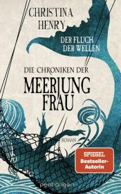 book cover of Die Chroniken der Meerjungfrau - Der Fluch der Wellen by Christina Henry