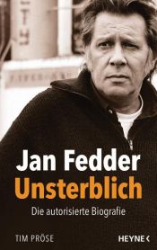book cover of Jan Fedder – Unsterblich by Tim Pröse