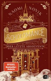 book cover of Scholomance – Der letzte Absolvent by Naomi Novik