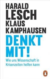 book cover of Denkt mit! by Harald Lesch|Klaus Kamphausen