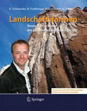 book cover of Landschaftsformen: Unsere Erde im Wandel - den gestaltenden Kräften auf der Spur (Phänomene der Erde) by Dieter Lohmann|Harald Frater|Karsten Schwanke|Nadja Podbregar