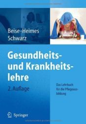 book cover of Gesundheits- und Krankheitslehre : Das Lehrbuch für die Pflegeausbildung by Uwe Beise