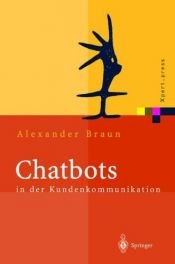 book cover of Chatbots in der Kundenkommunikation (Xpert.press) by Alexander Braun