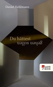 book cover of Du hättest gehen sollen by Daniel Kehlmann