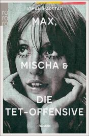 book cover of Max, Mischa und die Tet-Offensive by Johan Harstad