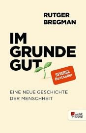 book cover of Im Grunde gut by Rutger Bregman
