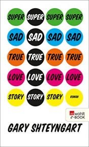 book cover of Super Sad True Love Story by Gary Shteyngart