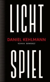 book cover of Lichtspiel by Daniel Kehlmann