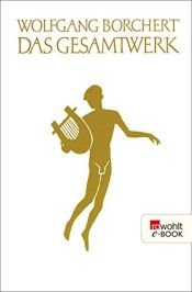 book cover of Das Gesamtwerk by Wolfgang Borchert
