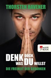 book cover of Denk doch, was du willst: Die Freiheit der Gedanken by Thorsten Havener
