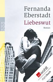 book cover of Liebeswut by Fernanda Eberstadt