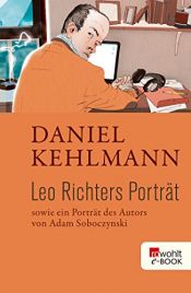 book cover of Leo Richters Porträt : sowie ein Porträt des Autors von Adam Soboczynski by Adam Soboczynski|Daniel Kehlmann