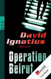 book cover of Operation Beirut by David Ignatius