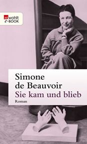 book cover of Sie kam und blieb by Simone de Beauvoir