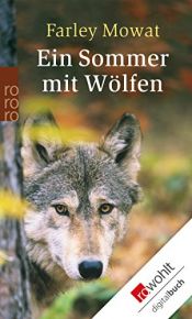 book cover of Ein Sommer mit Wölfen by Farley Mowat