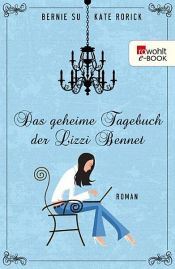 book cover of Das geheime Tagebuch der Lizzie Bennet by Bernie Su|Kate Rorick