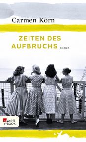 book cover of Zeiten des Aufbruchs (Jahrhundert-Trilogie 2) by Carmen Korn