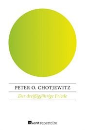 book cover of Der dreißigjährige Friede. Biographischer Bericht. by Peter O. Chotjewitz