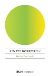book cover of Was keiner sieht by Renate Dorrestein