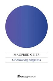 book cover of Orientierung Linguistik. Was sie kann, was sie will by Manfred Geier