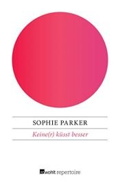 book cover of Keiner küsst besser by Sophie Parker