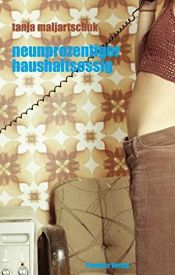 book cover of Neunprozentiger Haushaltsessig by Tanja Maljartschuk
