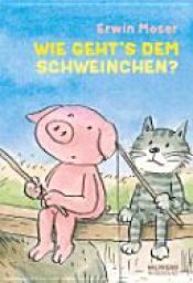 book cover of Wie geht's dem Schweinchen? by Erwin Moser