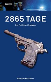 book cover of 2865 Tage: Der Fall Peter Heidegger by Franz Mahr|Reinhard Grabher