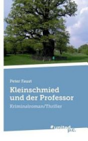 book cover of Kleinschmied und der Professor by Peter Faust