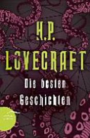 book cover of H. P. Lovecraft - Die besten Geschichten by H. P. Lovecraft