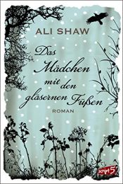 book cover of Das Mädchen mit den gläsernen Füßen by Ali Shaw